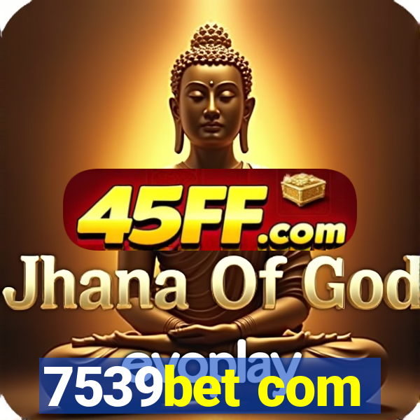 7539bet com